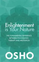 Iluminarea este natura ta: Diferența fundamentală dintre psihologie, terapie și meditație - Enlightenment Is Your Nature: The Fundamental Difference Between Psychology, Therapy, and Meditation