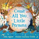 Veniți cu toții, oameni mici - Come All You Little Persons