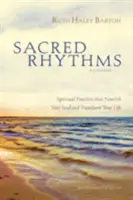 Ghidul participantului la Sacred Rhythms: Practici spirituale care îți hrănesc sufletul și îți transformă viața - Sacred Rhythms Participant's Guide: Spiritual Practices That Nourish Your Soul and Transform Your Life