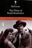 Refocus: Filmele lui Budd Boetticher - Refocus: The Films of Budd Boetticher
