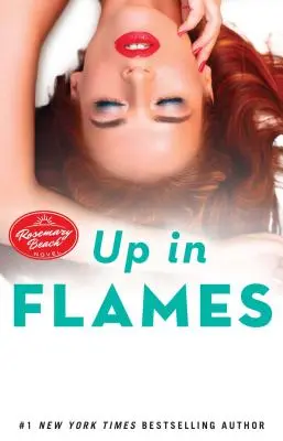 În flăcări, 14: Un roman Rosemary Beach - Up in Flames, 14: A Rosemary Beach Novel