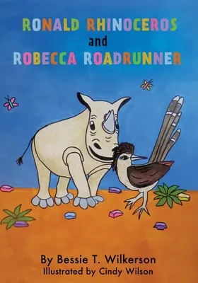 Ronald Rinocerul și Robecca Roadrunner - Ronald Rhinoceros and Robecca Roadrunner
