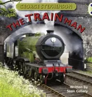 Bug Club Independent Non Fiction Anul doi Gold B George Stephenson: Omul cu trenul - Bug Club Independent Non Fiction Year Two Gold B George Stephenson: The Train Man