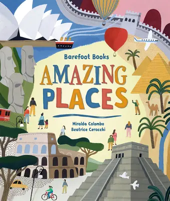 Barefoot Books Locuri uimitoare - Barefoot Books Amazing Places