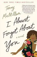 Aproape am uitat de tine - I Almost Forgot about You