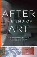 După sfârșitul artei: Arta contemporană și palida istorie - ediție actualizată - After the End of Art: Contemporary Art and the Pale of History - Updated Edition