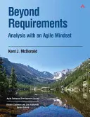 Dincolo de cerințe: Analiza cu o mentalitate Agile - Beyond Requirements: Analysis with an Agile Mindset