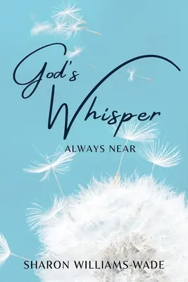 Șoapta lui Dumnezeu mereu aproape - God's Whisper Always Near
