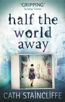 Half the World Away - o evocare înfricoșătoare a celui mai urât coșmar al unei mame - Half the World Away - a chilling evocation of a mother's worst nightmare