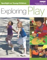 Spotlight pe copii mici: Explorarea jocului - Spotlight on Young Children: Exploring Play