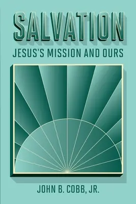 Mântuirea: Misiunea lui Iisus și a noastră - Salvation: Jesus's Mission and Ours