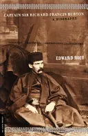 Căpitanul Sir Richard Francis Burton: The Secret Agent Who Made the Pilgrimage to Mecca, Discovered Teh Kama Sutra, and Brought the Arabian Nights to th - Captain Sir Richard Francis Burton: The Secret Agent Who Made the Pilgrimage to Mecca, Discovered Teh Kama Sutra, and Brought the Arabian Nights to th
