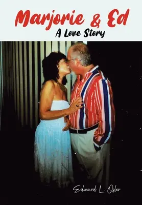 Marjorie & Ed - O poveste de dragoste - Marjorie & Ed - A Love Story