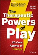 Puterile terapeutice ale jocului: 20 de agenți de bază ai schimbării - The Therapeutic Powers of Play: 20 Core Agents of Change