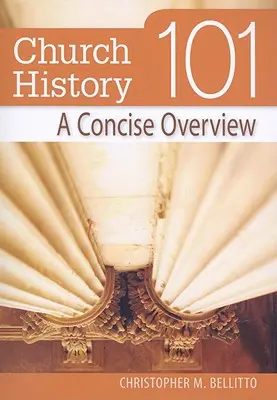 Istoria Bisericii 101: O prezentare concisă - Church History 101: A Concise Overview