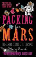Packing for Mars - Știința curioasă a vieții în spațiu - Packing for Mars - The Curious Science of Life in Space
