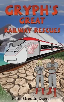 Marile salvări feroviare ale lui Gryph - Gryph's Great Railway Rescues