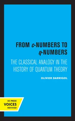 De la numerele C la numerele Q, 8: Analogia clasică în istoria teoriei cuantice - From C-Numbers to Q-Numbers, 8: The Classical Analogy in the History of Quantum Theory