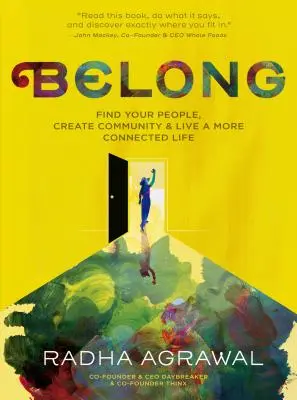 Belong: Găsește-ți oamenii, creează o comunitate și trăiește o viață mai conectată - Belong: Find Your People, Create Community, and Live a More Connected Life