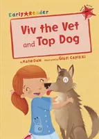 Viv the Vet și Top Dog (Early Reader) - Viv the Vet and Top Dog (Early Reader)