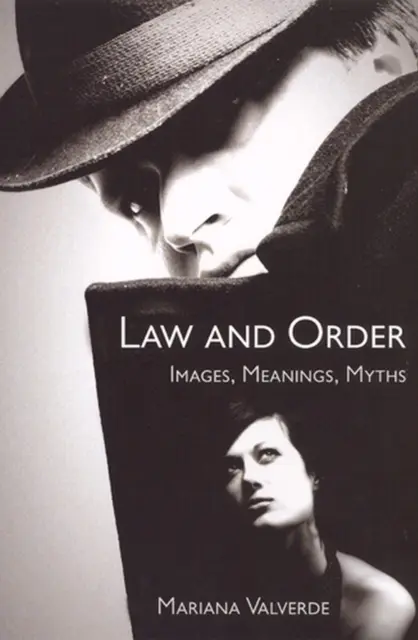 Legea și ordinea: Imagini, semnificații, mituri - Law and Order: Images, Meanings, Myths