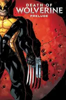 Preludiu la moartea lui Wolverine: Trei luni până la moarte - Death of Wolverine Prelude: Three Months to Die