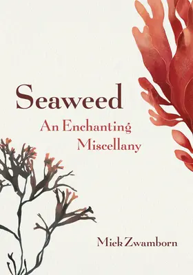 Algele marine, un miscelaneu încântător - Seaweed, an Enchanting Miscellany