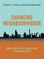 Schimbarea cartierelor: Polarizarea socială și spațială în orașele canadiene - Changing Neighbourhoods: Social and Spatial Polarization in Canadian Cities