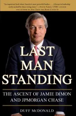 Ultimul om în picioare: Ascensiunea lui Jamie Dimon și a JPMorgan Chase - Last Man Standing: The Ascent of Jamie Dimon and JPMorgan Chase