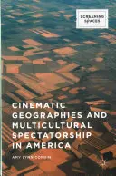 Geografii cinematografice și spectatori multiculturali în America - Cinematic Geographies and Multicultural Spectatorship in America