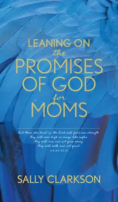 Sprijinindu-se pe promisiunile lui Dumnezeu pentru mame - Leaning on the Promises of God for Moms