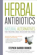 Antibiotice pe bază de plante: Alternative naturale pentru tratarea bacteriilor rezistente la medicamente [Natural Alternatives for Traating Drug-Resistant Bacteria - Herbal Antibiotics: Natural Alternatives for Treating Drug-Resistant Bacteria