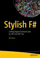 Stylish F#: Crearea unui cod funcțional elegant pentru .Net și .Net Core - Stylish F#: Crafting Elegant Functional Code for .Net and .Net Core