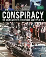 Conspirația - Cele mai mari comploturi, complicități și mușamalizări - Conspiracy - The Greatest Plots, Collusions and Cover-Ups