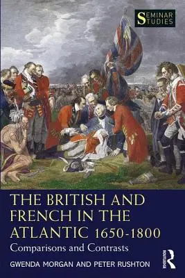 Britanicii și francezii în Atlantic 1650-1800: Comparații și contraste - The British and French in the Atlantic 1650-1800: Comparisons and Contrasts