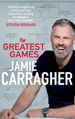 Cele mai grozave jocuri: The Ultimate Book for Football Fans Inspired by the #1 Podcast (Cartea supremă pentru fanii fotbalului inspirată de podcastul nr. 1) - The Greatest Games: The Ultimate Book for Football Fans Inspired by the #1 Podcast