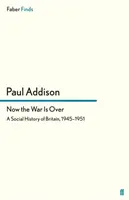 Acum războiul s-a terminat - O istorie socială a Marii Britanii, 1945-1951 - Now the War Is Over - A Social History of Britain, 1945-1951