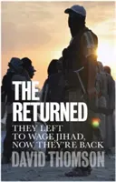 Cei întorși: Au plecat să facă jihad, acum s-au întors - The Returned: They Left to Wage Jihad, Now They're Back