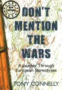 Don't Mention the Wars: O călătorie prin stereotipurile europene - Don't Mention the Wars: A Journey Through European Stereotypes
