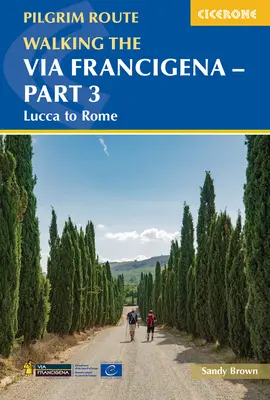 Pe traseul Via Francigena Pilgrim - Partea 3: De la Lucca la Roma - Walking the Via Francigena Pilgrim Route - Part 3: Lucca to Rome