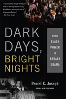 Dark Days, Bright Nights: De la Black Power la Barack Obama - Dark Days, Bright Nights: From Black Power to Barack Obama