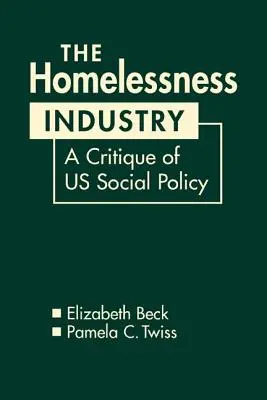 Industria persoanelor fără adăpost - o critică a politicii sociale a SUA - Homelessness Industry - A Critique of US Social Policy