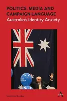 Politica, mass-media și limbajul de campanie: Anxietatea identitară a Australiei - Politics, Media and Campaign Language: Australia's Identity Anxiety