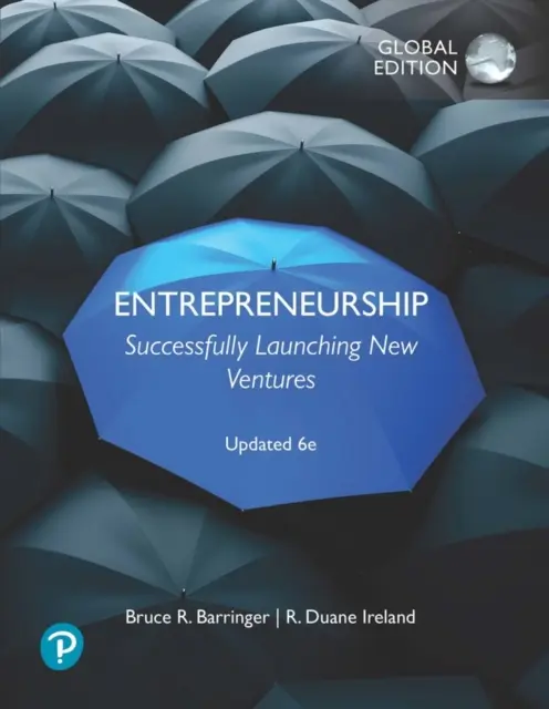Antreprenoriat: Lansarea cu succes a noilor întreprinderi, actualizată 6e, ediție globală - Entrepreneurship: Successfully Launching New Ventures, Updated 6e, Global Edition