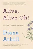 Alive, Alive Oh!: Și alte lucruri care contează - Alive, Alive Oh!: And Other Things That Matter