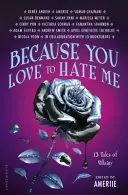 Pentru că îți place să mă urăști - Bestseller New York Times - Because You Love to Hate Me - New York Times Bestseller