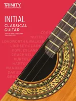 Trinity College London Classical Guitar Exam Pieces 2020-2023: Inițială - Trinity College London Classical Guitar Exam Pieces 2020-2023: Initial