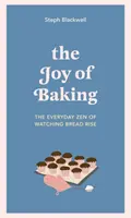Joy of Baking - Zenul de zi cu zi de a privi pâinea crescând - Joy of Baking - The everyday zen of watching bread rise