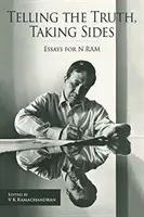Telling the Truth, Taking Sides: Eseuri pentru N. RAM - Telling the Truth, Taking Sides: Essays for N. RAM