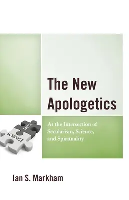 Noua apologetică: La intersecția dintre secularism, știință și spiritualitate - The New Apologetics: At the Intersection of Secularism, Science, and Spirituality